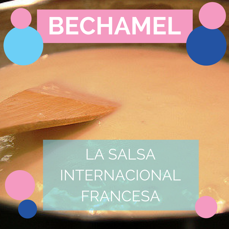 Bechamel, la salsa internacional francesa